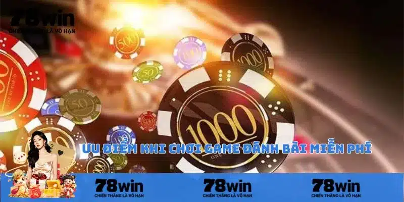 Lý do nên chơi game bài ở 78WIN